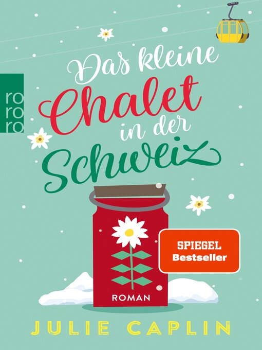 Titeldetails für Das kleine Chalet in der Schweiz nach Julie Caplin - Warteliste